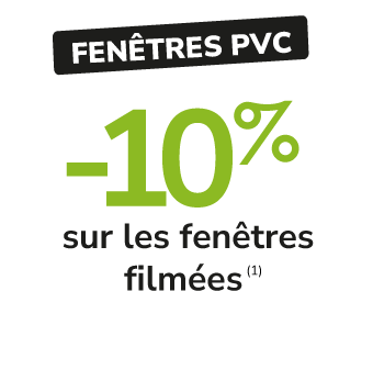 -10% sur les fenêtres PVC filmé