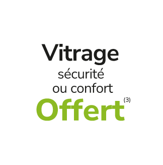 Vitrage sécurité ou confort offert